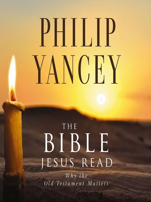 Title details for The Bible Jesus Read by Philip Yancey - Available